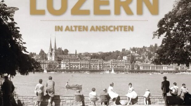 Luzern in alten Ansichten